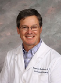 Dr. Thomas D Matthews M.D., Orthopedist